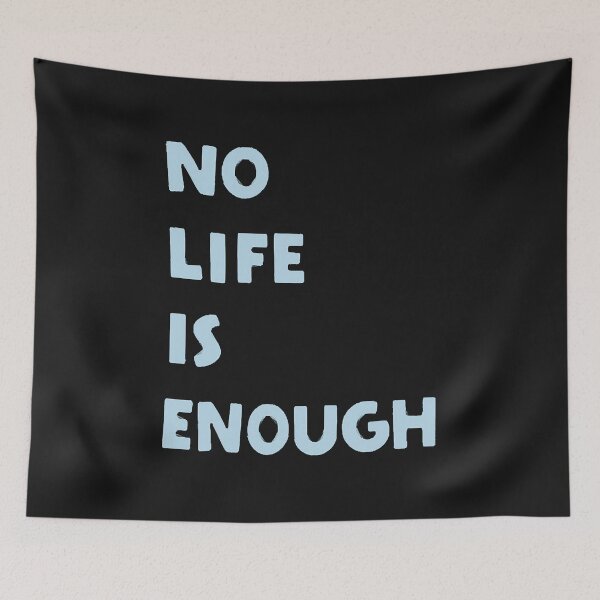 Item preview, No Life is Enough  designed and sold by BettyQuincy.