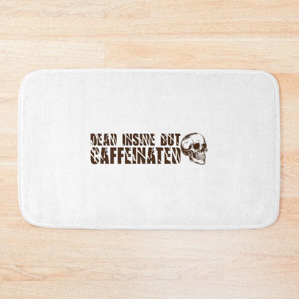 Item preview, Dead Inside But Caffeinated designed and sold by Re Ka.