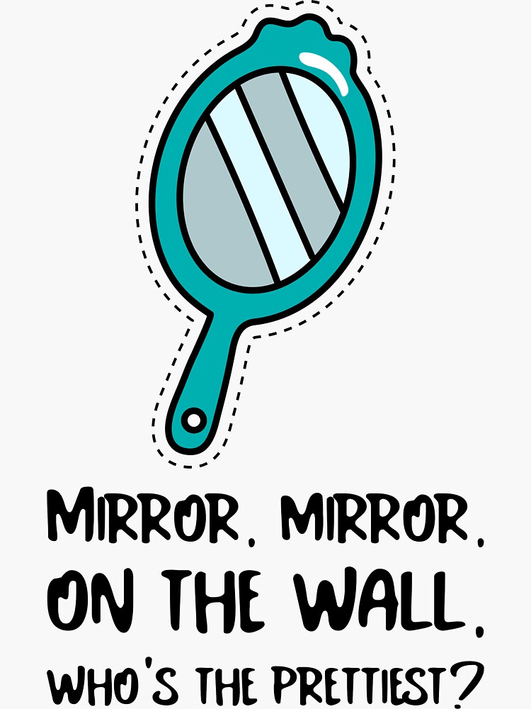 "Mirror Mirror On The Wall Design" Sticker by Artpace Redbubble