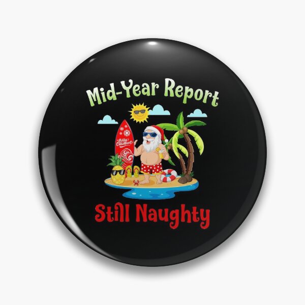 Item preview, Christmas In July Mid Year Report Still Naughty Santa Summer designed and sold by KAYLAELSIE.