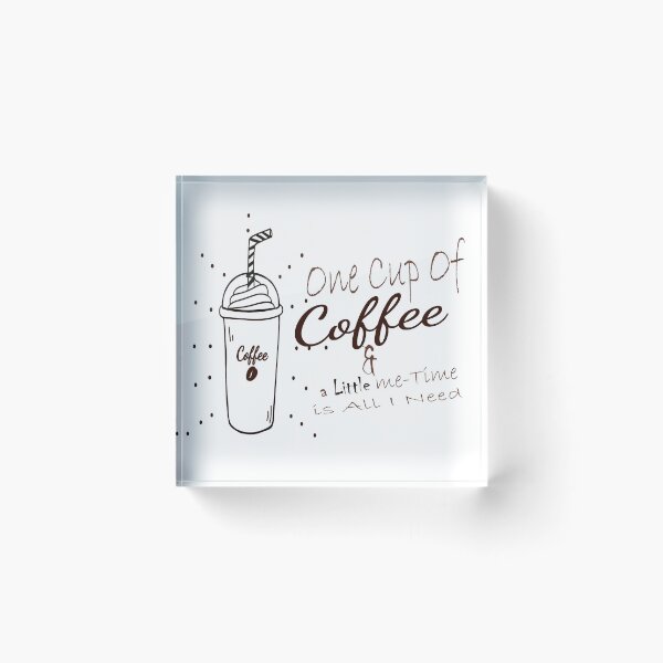 Item preview, One Cup Of COFFEE And A Little Me-Time Is All I Need designed and sold by ikrame-shop.