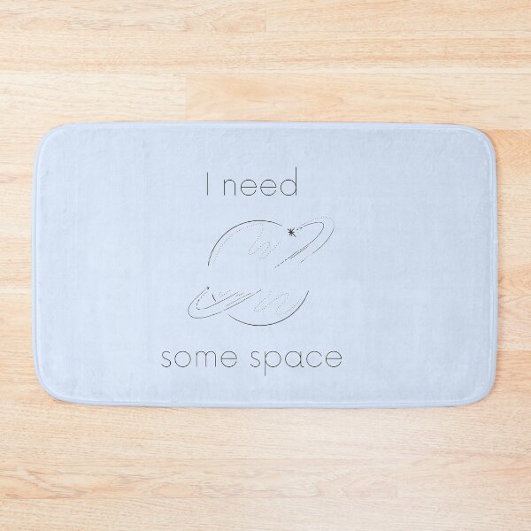 Item preview, I need some space designed and sold by tinkdesignsit.