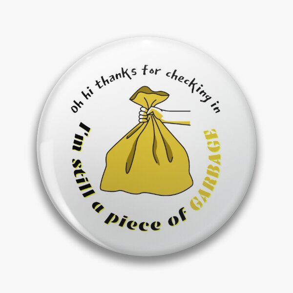 Item preview, oh hi thanks for checking in I'm still a piece of garbage designed and sold by CalmNCool.