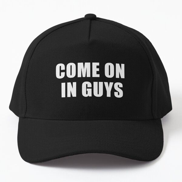 Artikel-Vorschau von Come On In Guys (Schwarz), designt und verkauft von quoteedesigns.