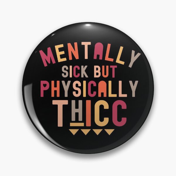 Item preview, Mentally Sick But Physically Thicc designed and sold by jelly4u.