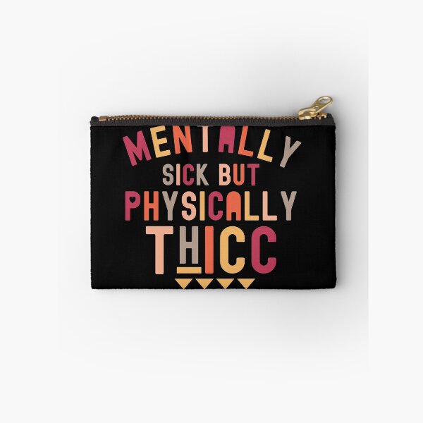 Item preview, Mentally Sick But Physically Thicc designed and sold by jelly4u.