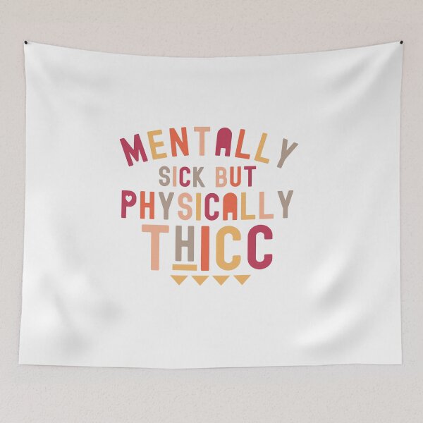 Item preview, Mentally Sick But Physically Thicc designed and sold by jelly4u.