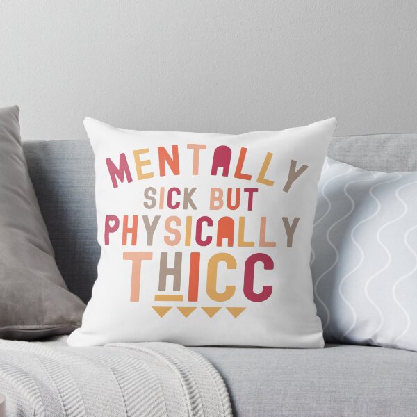 Item preview, Mentally Sick But Physically Thicc designed and sold by jelly4u.