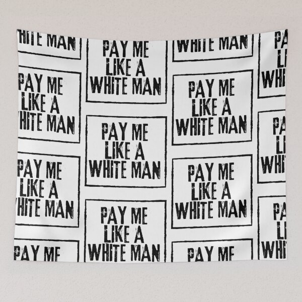 Item preview, Pay Me Like A White Man designed and sold by SweetAndSpice.