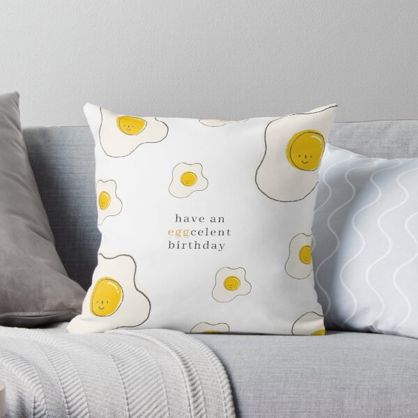 HAVE AN EGGCELENT BIRTHDAY Throw Pillow