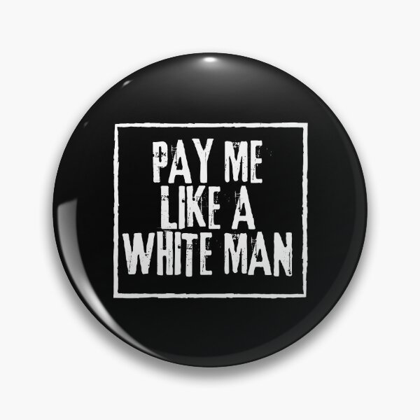Item preview, Pay Me Like A White Man designed and sold by SweetAndSpice.