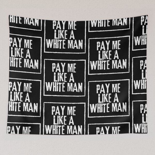 Item preview, Pay Me Like A White Man designed and sold by SweetAndSpice.