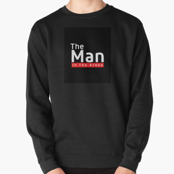 The Man In The Arena Poster Pullover Sweatshirt