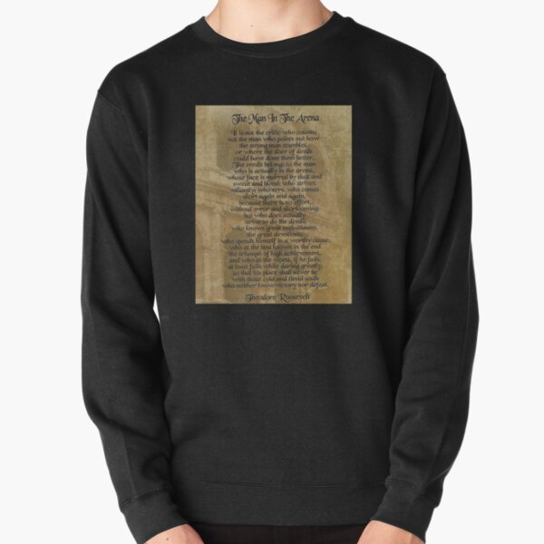 The man in the arena Theodore Roosevelt Pullover Sweatshirt