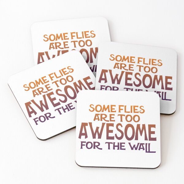 Item preview, Some Flies Are Too Awesome For The Wall designed and sold by sasyall.