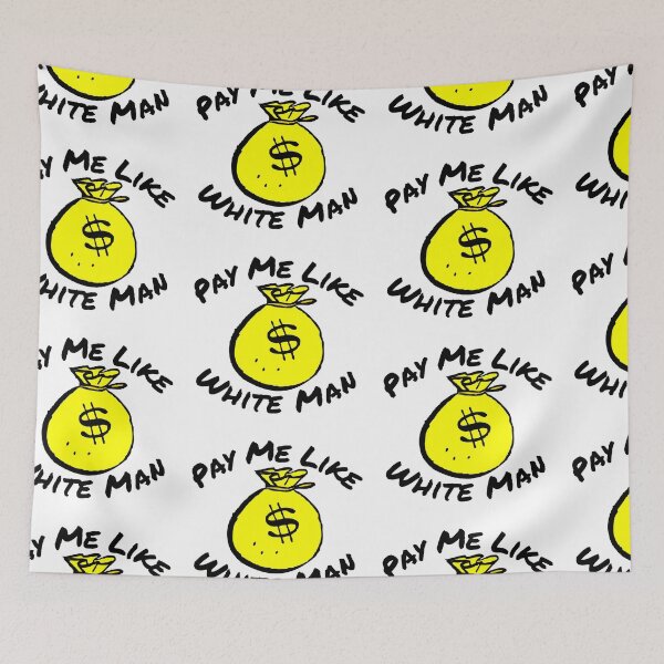 Item preview, Pay Me Like A White Man designed and sold by SweetAndSpice.