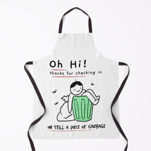 Item preview, oh hi thanks for checking in im still a piece of garbage designed and sold by ChaseCoClothing.