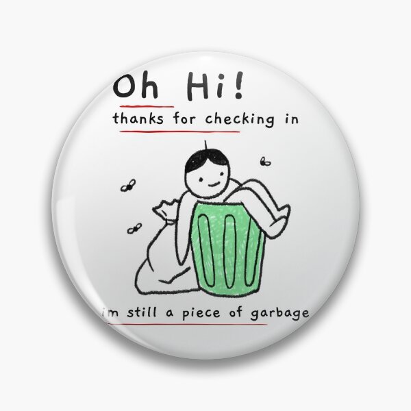 Item preview, oh hi thanks for checking in im still a piece of garbage designed and sold by ChaseCoClothing.