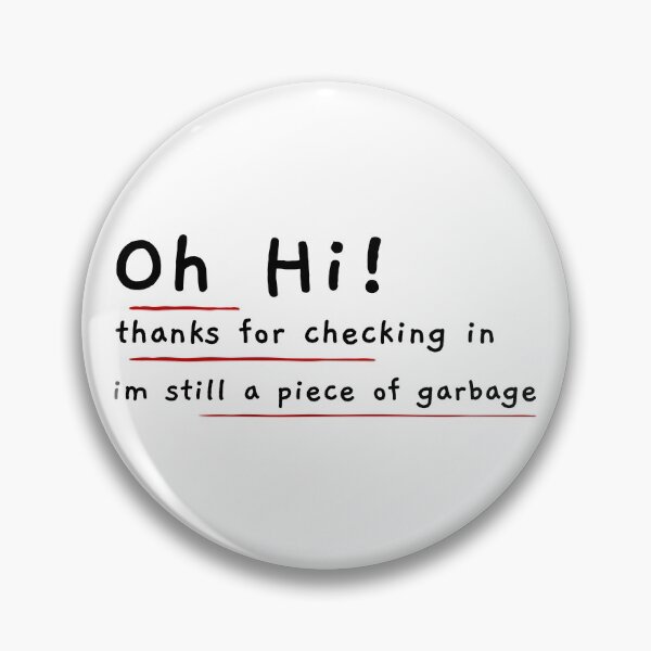 Item preview, oh hi thanks for checking in im still a piece of garbage designed and sold by ChaseCoClothing.