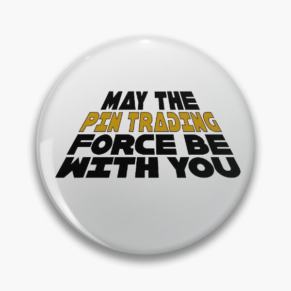 Item preview, Pin Trading - May the Force Be with You designed and sold by LittleKumquats.