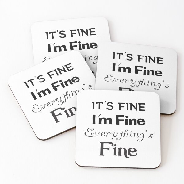 Item preview, It s Fine I m Fine Everything s Fine, © DAM Creative designed and sold by DAM Creative ⭐⭐⭐⭐⭐.