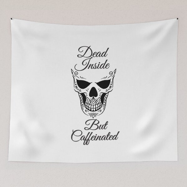 Item preview, Dead inside but caffeinated  designed and sold by RK-Artist.