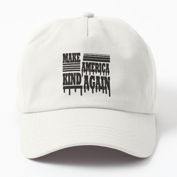 Make America Kind Again Dad Hat