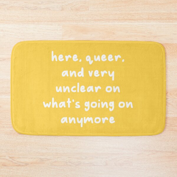Item preview, Here, queer and very unclear on what’s going on anymore designed and sold by AdelinePurdy.