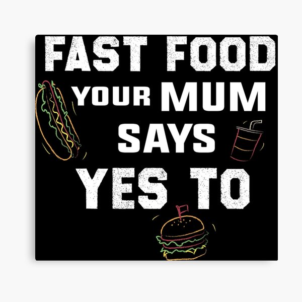 Item preview, Fast food your Mum says YES TO  designed and sold by AstroShop1.