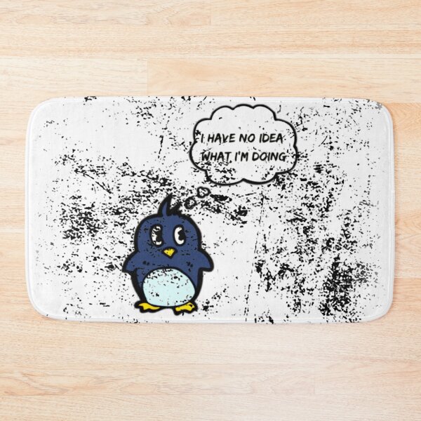 Item preview, I Have No Idea What I'm Doing Penguin Distressed Grunge Effect designed and sold by LuckyKermit.