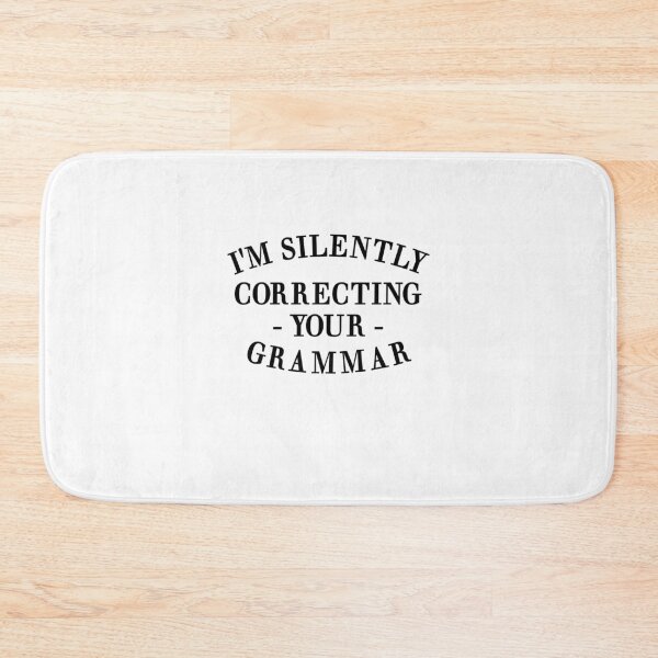 Item preview, I'm Silently Correcting Your Grammar. designed and sold by Mr Wolf.