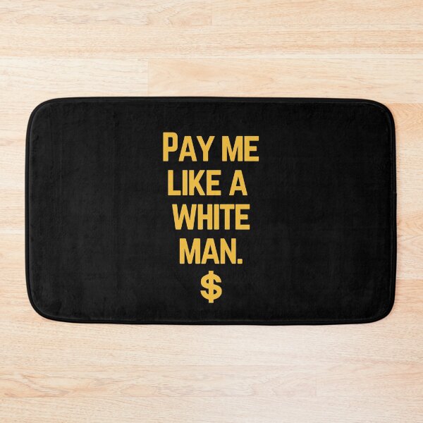 Item preview, Pay me like a white man designed and sold by Ila Mandlik.