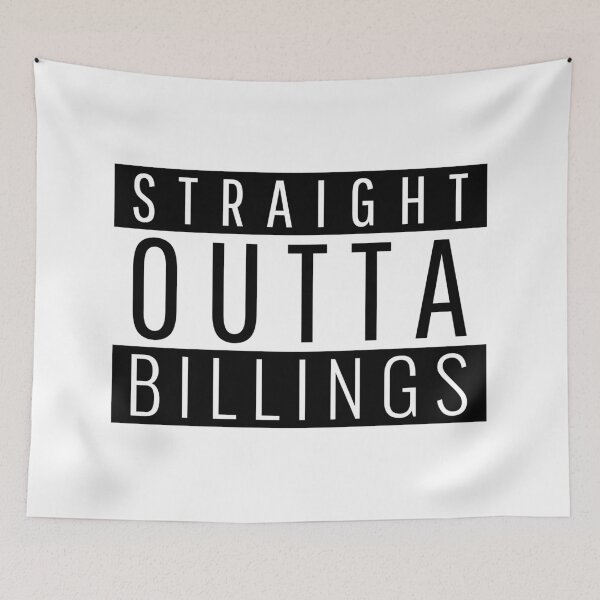 Item preview, Straight Outta Billings Montana  designed and sold by Teelogic.