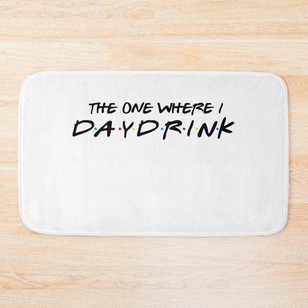 Item preview, The one where I daydrink designed and sold by Profashionall.