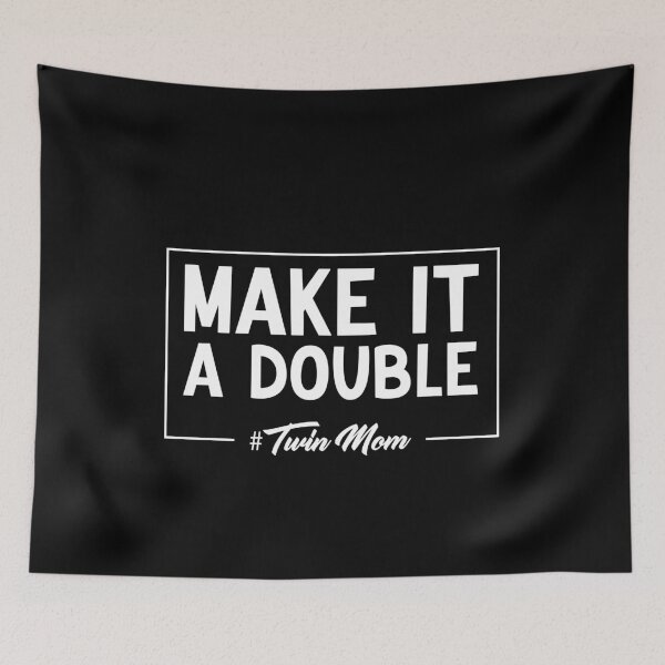 Item preview, Make it a double Twin Mom Shirt,Mom Of Twins,Mother's Day Gift,Mother Of Twins,Twins Annoucement,Mom Of Multiples,Mom Of 2,Expecting Twins,Mommy Of Two Shirt designed and sold by Shop-collection.