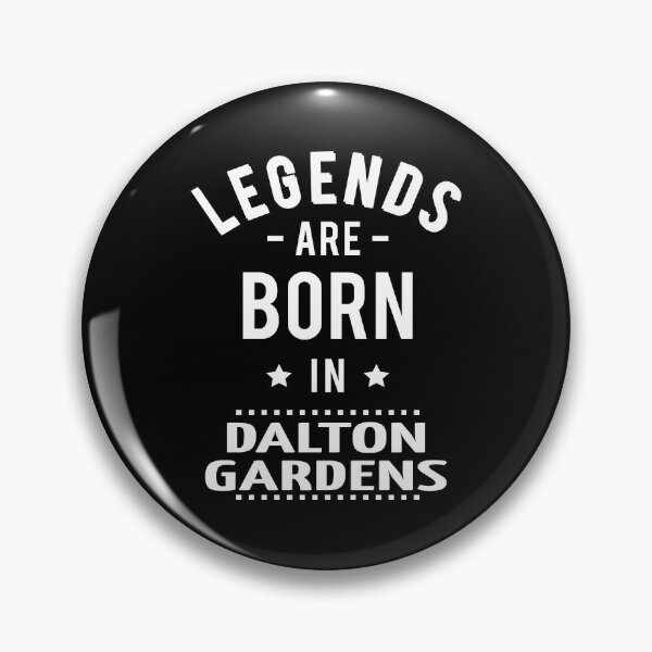 Item preview, Legends Are Born In Dalton Gardens designed and sold by GoodVibesWX9.