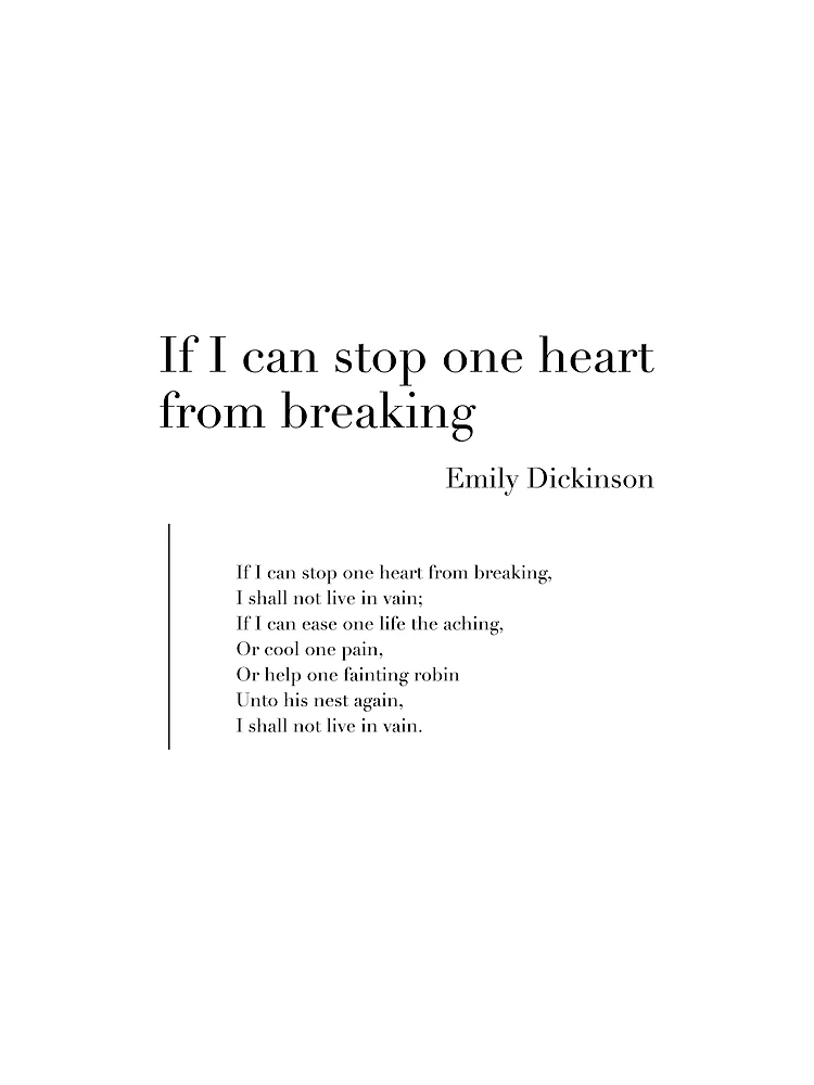 If I can stop one heart from breaking by Emily Dickinson&quot; Poster 