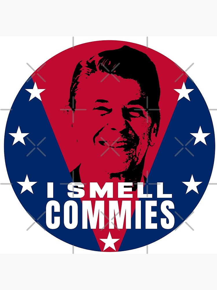 I Smell Commies - Ronald Reagan by teeunlimited