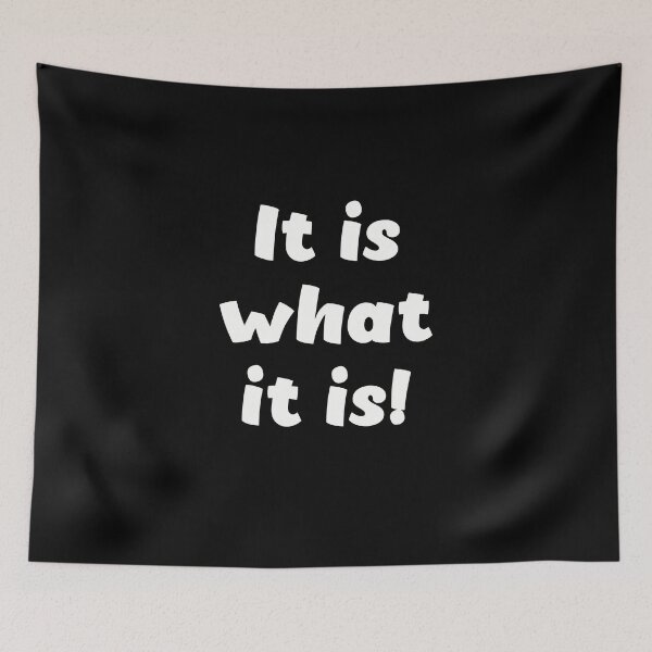 Item preview, It Is What It Is  designed and sold by Funful.