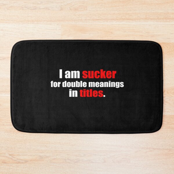 Item preview, I am sucker for double meaning in titles. designed and sold by DopeDesign111.