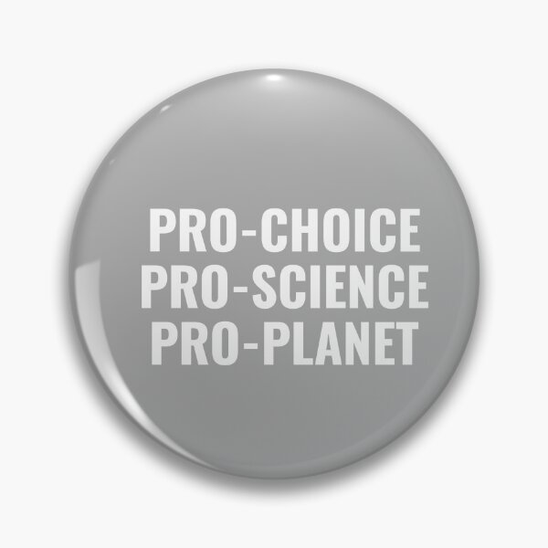 Item preview, Pro-Choice, Pro-Science, Pro-Planet designed and sold by Minimalist Quotes and Sayings.