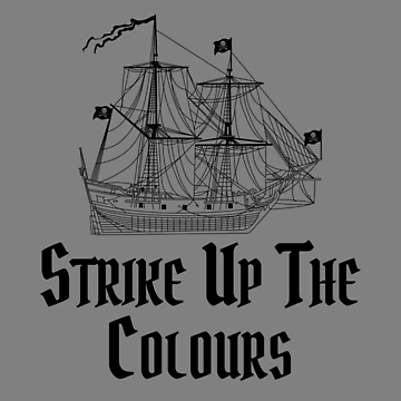 Vorschaubild zum Design Strike Up The Colours Sailing Pirate Ship Speak Pirate Gear von DynamicDesign
