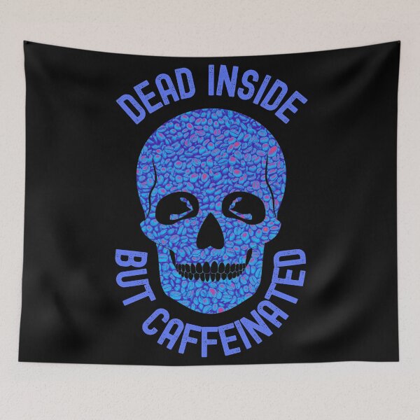 Item preview, Dead Inside But Caffeinated designed and sold by Your Favorite Shop.