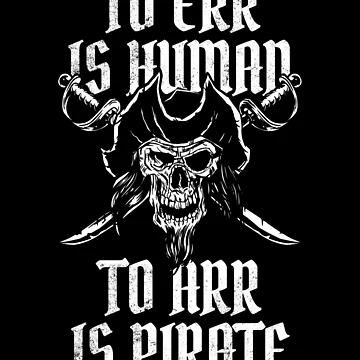 Vorschaubild zum Design To Err Is Human To Arr Is Pirate Funny Speak Like A Pirate Gear von DynamicDesign