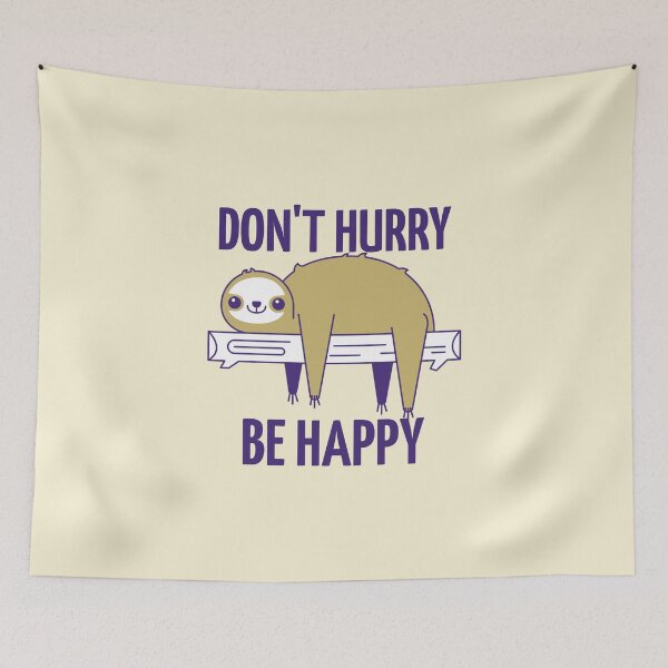 Item preview, Sloth : Don't Hurry, Be Happy designed and sold by Studio TANFF.