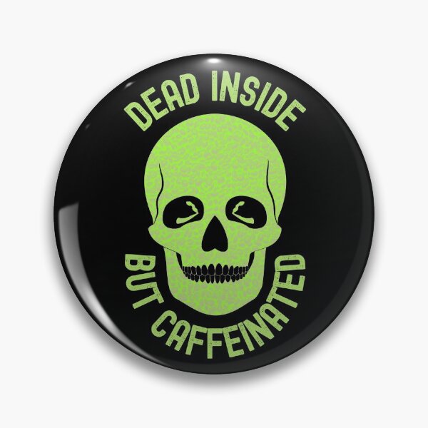 Artikelvorschau, Innerlich tot, aber koffeinhaltig entworfen und verkauft von Your Favorite Shop.