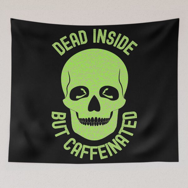 Item preview, Dead Inside But Caffeinated designed and sold by Your Favorite Shop.