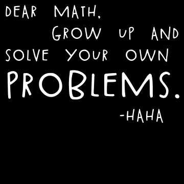 Vorschaubild zum Design Dear Math Solve Your Own Problems Funny Math Meme Quote Gear von DynamicDesign