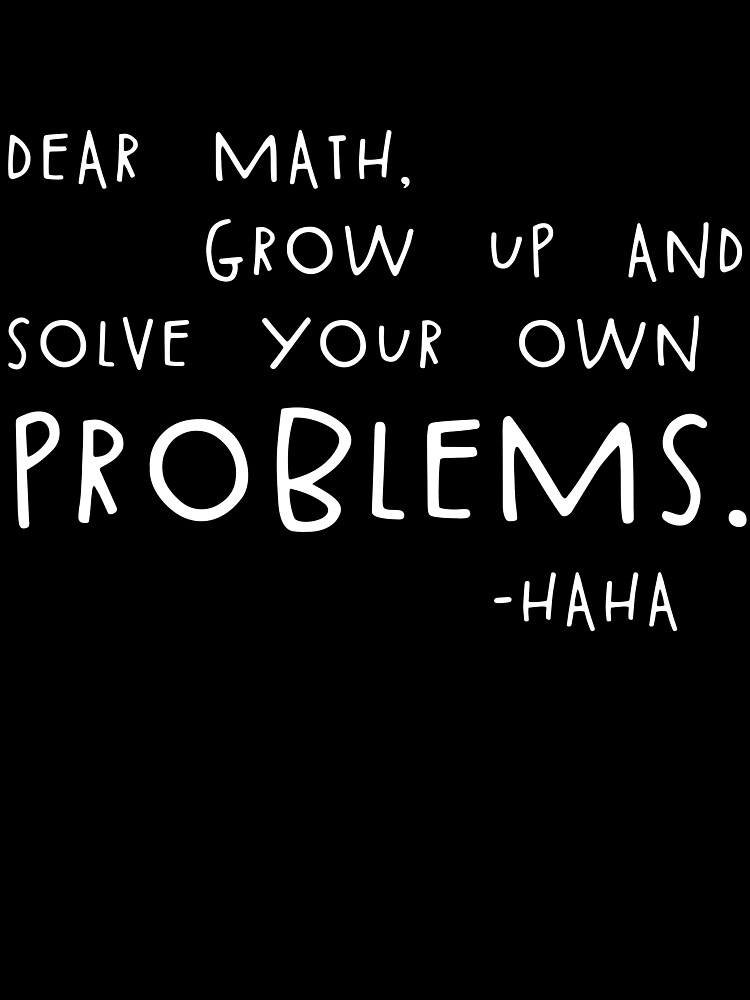 Thumbnail 3 von 3, Tuch, Dear Math Solve Your Own Problems Funny Math Meme Quote Gear designt und verkauft von DynamicDesign.