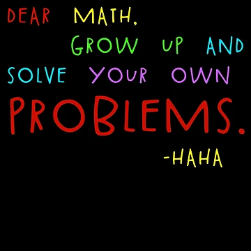 Vorschaubild zum Design Dear Math Solve Your Own Problems Funny Math Meme Quote Gear von DynamicDesign